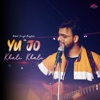 Yu Jo Khali Khali - Single