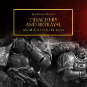 Treachery and Betrayal: The Horus Heresy (Unabridged)