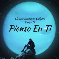 Pienso en Ti - Single - Slowder Sensacion Callejera & Deker 12
