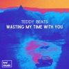 Wasting My Time With You - Single