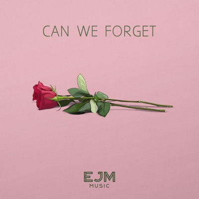 Can We Forget - Single