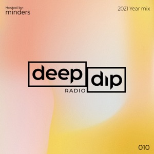 Deep Dip Radio 010 - 2021 Year Mix (DJ Mix)