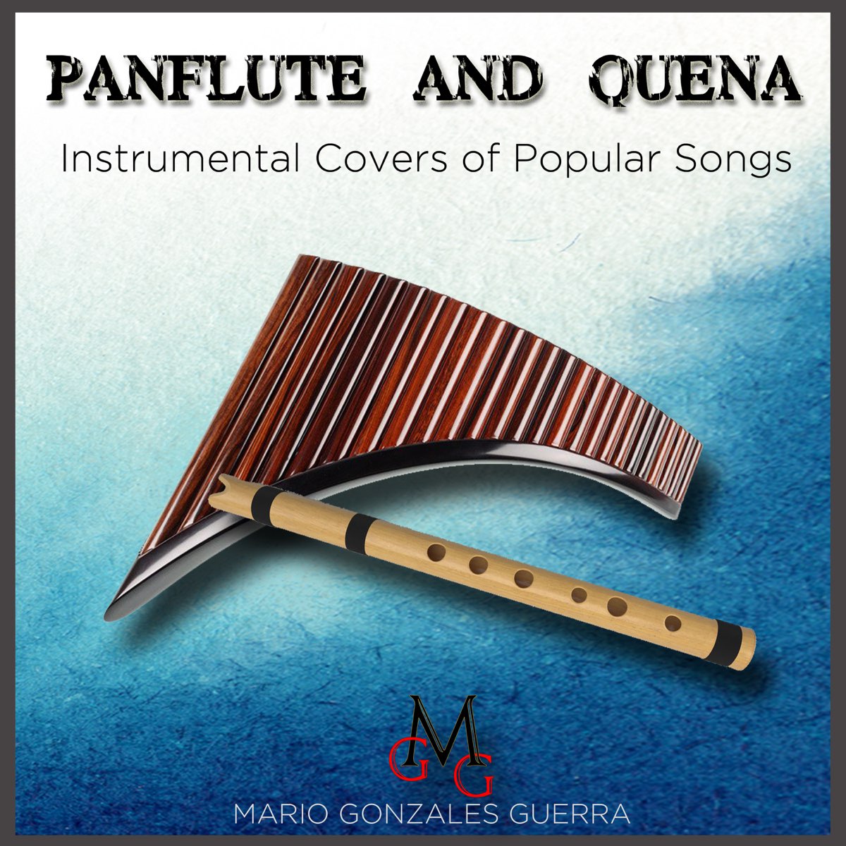 Panflute and Quena, Instrumental Covers of Popular Songs - Album by Mario  Gonzales Guerra - Apple Music