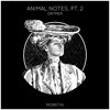 Animal Notes, Pt. 2 - Single