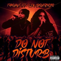Do Not Disturb (feat. Lex Bratcher) - Single - A.K.A. TyRaNt