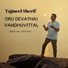 Oru Devathai Vandhuvittal (Reprise Version) - Single