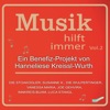 Musik hilft immer - Ein Benefiz-Projekt von Hanneliese Kreissl-Wurth, Vol. 2