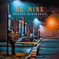 Be Mine (feat. Tony Glausi & Ivanna Cuesta) - Single - Brooks Robertson