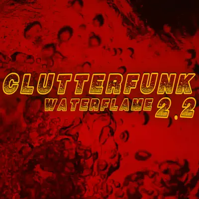 Waterflame의 Clutterfunk 2.2 - Single을(를) 감상해 보세요.