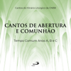 Cantos de Abertura e Comunhão (Tempo Comum Anos A, B e C) - Cantos do Hinário Litúrgico da CNBB