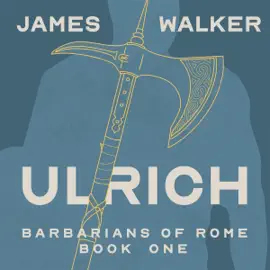 Ulrich: Barbarians of Rome, Book One (Unabridged)