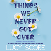 Things We Never Got Over (Unabridged) - Lucy Score Cover Art