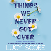 audiobook Things We Never Got Over (Unabridged)