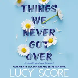 Things We Never Got Over (Unabridged)