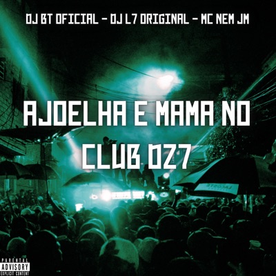 Ajoelha e Mama no Club Dz7 - Single