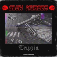 Trippin' - Single - Slow Murder