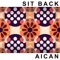 Sit Back - Aican lyrics