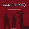 Pare Thiyo (feat. Babar mangi & Arbaz larik) - Single