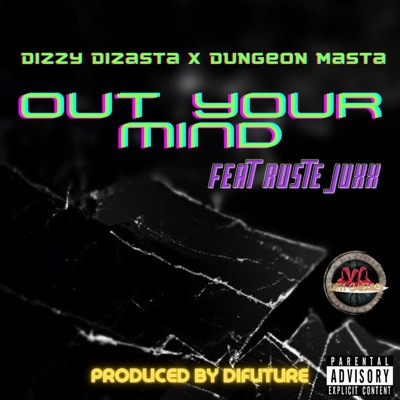 Out Your Mind (feat. Dungeon Masta & Ruste Juxx) - Single