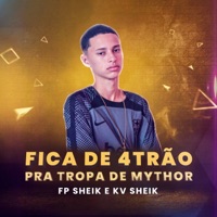 Fica de 4Trão pra Tropa do Mythor - Single - KV SHEIK & FP SHEIK