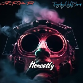 Honestly (feat. TuesdayNightSwim) J.R. The Golden Ticket