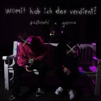 Womit hab ich das verdient? - Single - SADTXNSHI & gamma