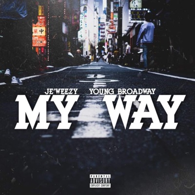 My Way (feat. Young Broadway BWay) - Single