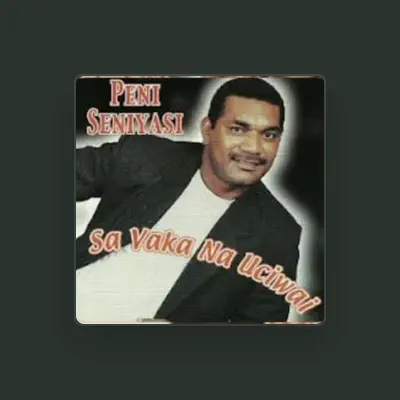 Listen to Peni Seniyasi collection Vol. 1, watch music videos, read bio, see tour dates & more!