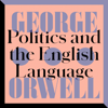 Politics and the English Language (Unabridged) - George Orwell