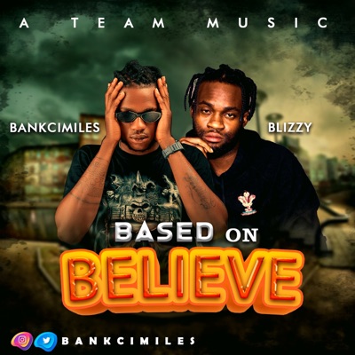 Based On Believe (feat. Oluwa Blizzy) - Single