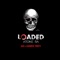 Loaded (feat. Atone & Dazi Pr) - Lebanesetweety lyrics