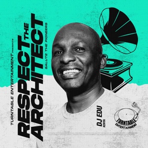 Turntable Entertainment: Respect The Architect 004 (DJ Mix)