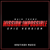 Mission Impossible Theme (Epic Version) - Krutikov Music