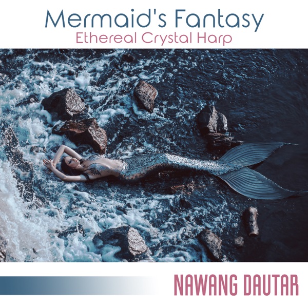 Mermaid's Fantasy: Ethereal Crystal Harp Music and Seascape, Magical Songs for Dreamy, Harmonious, Lucid Journey