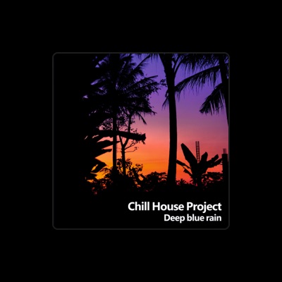 Listen to Chill House Project, watch music videos, read bio, see tour dates & more!