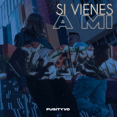 Si Vienes a Mi - Single