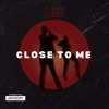 Close To Me - Single