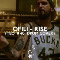 Rise (Teo #40 Drum Cover) - Single - Ofili