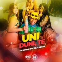 Uni Duni Te - Single - MC Lobinho & DJ Aladdin