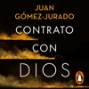 Contrato con Dios - Juan Gómez-Jurado