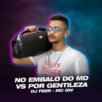 No Embalo do Md vs Por Gentileza (feat. Mc Gw) - Single - DJ Feer