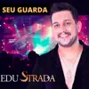 Edu Strada - Seu Guarda