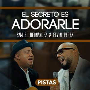 El Secreto es Adorarle (Pistas Instrumentales) [feat. Elvin Perez] - Single