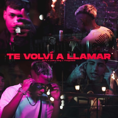 Te volví a llamar (feat. ThiagoAKD & Lucky King) - Single