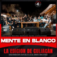 Mente en blanco - Single - La Edicion De Culiacan, Banda Renovación, Erik Estrada, Grupo Delta Norteño & Los Del Arroyo