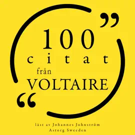 100 citat från Voltaire: Samling 100 Citat