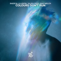 Colours Don't Run - Single - Radical Illusion, Julien Fade & Sam Welch