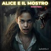 Alice e il mostro (Racconti horror) - Single