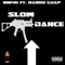 Slow Dance (feat. Bando Guap) - Mm40 lyrics