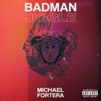 Badman Jiggle - Single - Michael Fortera